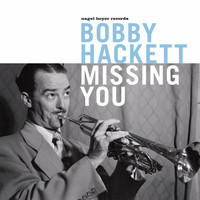 Bobby Hackett - Missing You