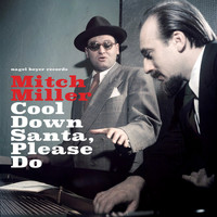 Mitch Miller - Cool Down Santa, Please Do