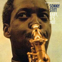 Sonny Stitt - Baby, It's Hot