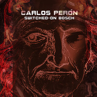 Carlos Perón - Switched-On Bosch