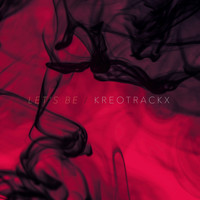Kreotrackx - Let's Be