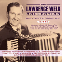 Lawrence Welk - The Lawrence Welk Collection: Lawrence Welk & His Champagne Music 1938-62