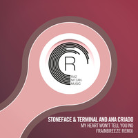 Stoneface & Terminal and Ana Criado - My Heart Won't Tell You No (Frainbreeze Remix)