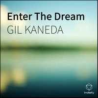 GIL KANEDA - Enter The Dream