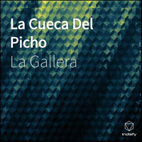La Gallera - La Cueca Del Picho