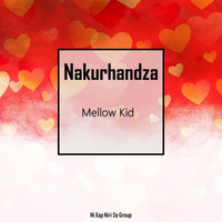 Mellow Kid - Nakurhandza