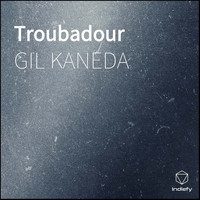 GIL KANEDA - Troubadour