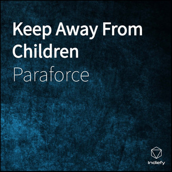 Paraforce - Keep Away From Children
