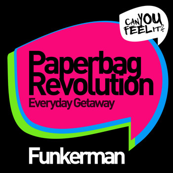 Funkerman - Paperbag Revolution / Everyday Getaway