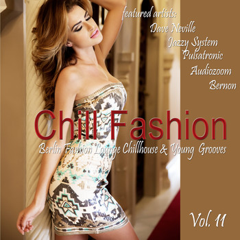 Various Artists - Chill Fashion, Vol. 11 (Berlin Fashion Lounge Chill House and Young Grooves)