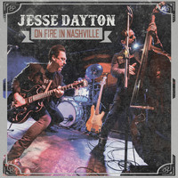 Jesse Dayton - On Fire in Nashville (Explicit)