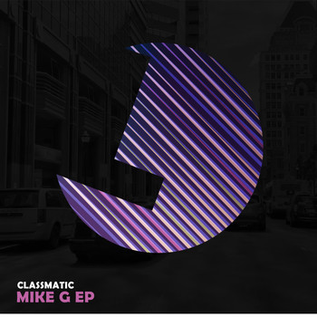 Classmatic - Mike G EP