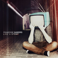Francoise Sanders - Like a Stone