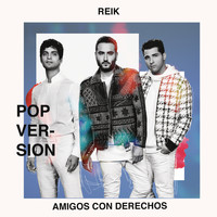 Reik - Amigos Con Derechos (Versión Pop)
