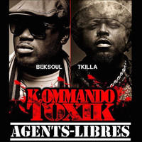 K.ommando Toxik - Agents-libres (Explicit)