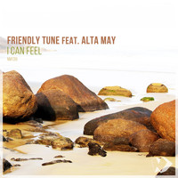 Friendly Tune featuring Alta May - I Can Feel