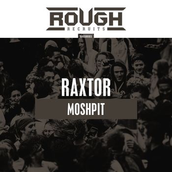 Raxtor - Moshpit