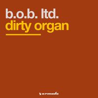 B.O.B. Ltd. - Dirty Organ