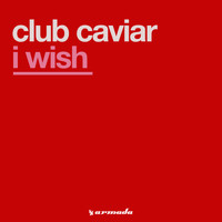 Club Caviar - I Wish