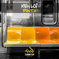 Ken Loi - Don’t U