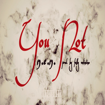 N.E.N. - You Not (Explicit)