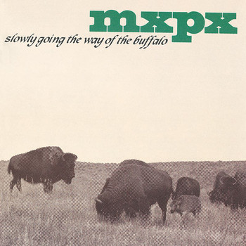 MxPx - Slowly Going The Way Of The Buffalo