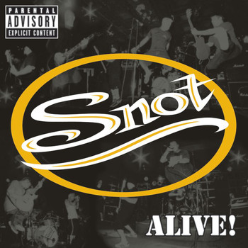 Snot - Alive (Explicit)