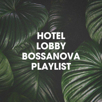 Bossa Nova Latin Jazz Piano Collective, Club Bossa Lounge Players, Bossa Nova - Hotel lobby bossanova playlist
