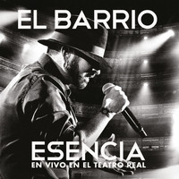 El Barrio - Esencia (En Vivo En El Teatro Real)