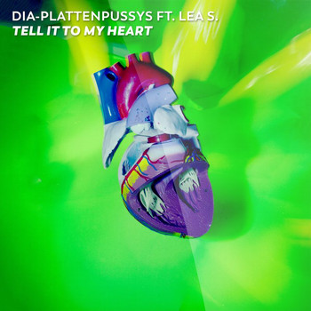 DIA-Plattenpussys - Tell It To My Heart