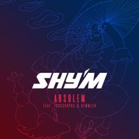 Shy'm - Absolem (feat. Youssoupha & Kemmler)