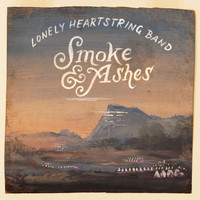 The Lonely Heartstring Band - Smoke & Ashes