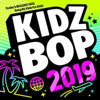 Kidz Bop Kids - KIDZ BOP 2019
