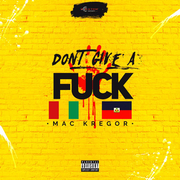Mac Kregor - Don't Give a Fuck (Explicit)