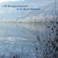 Ulli Boegershausen - In the Bleak Midwinter