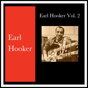 Earl Hooker - Earl Hooker, Vol. 2