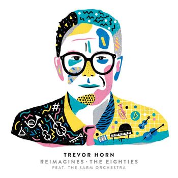 Trevor Horn - Trevor Horn Reimagines The Eighties (feat. The Sarm Orchestra)