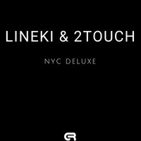 Lineki & 2Touch - Nyc Deluxe
