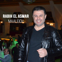 Rabih El Asmar - Maaleich