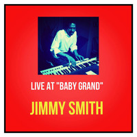 Jimmy Smith - Live at "Baby Grand"