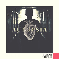 Jeremy Bosch - Autopsia