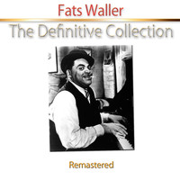 Fats Waller - The Definitive Collection (Remastered 2018)
