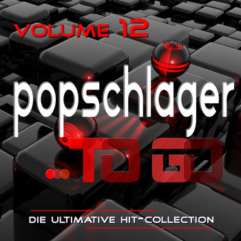 Various Artists - Popschlager TO GO, Vol. 12 (Die ultimative Hit-Collection)