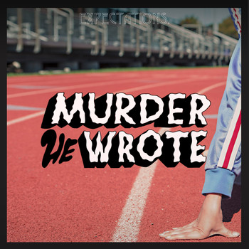 Murder He Wrote - Expectations - EP