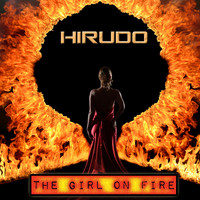 Hirudo - The Girl On Fire