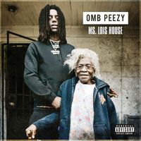 Omb Peezy - Ms. Lois House (Explicit)