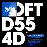 Jack Back - (It Happens) Sometimes (Remixes)