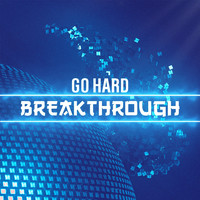 Go Hard - Breakthrough