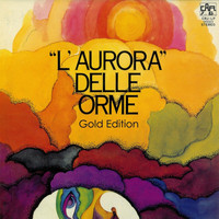 Le Orme - "L'Aurora" delle Orme Gold Edition