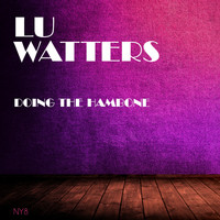 Lu Watters - Doing The Hambone